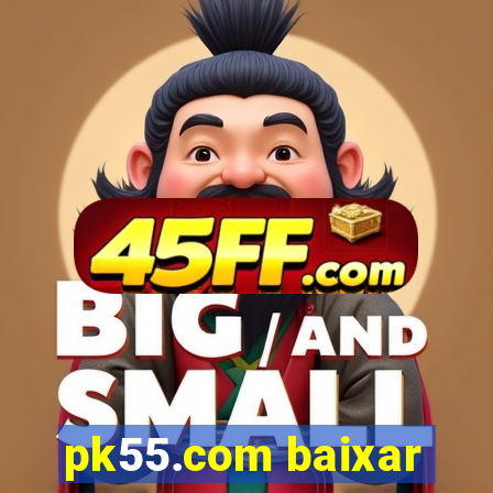 pk55.com baixar